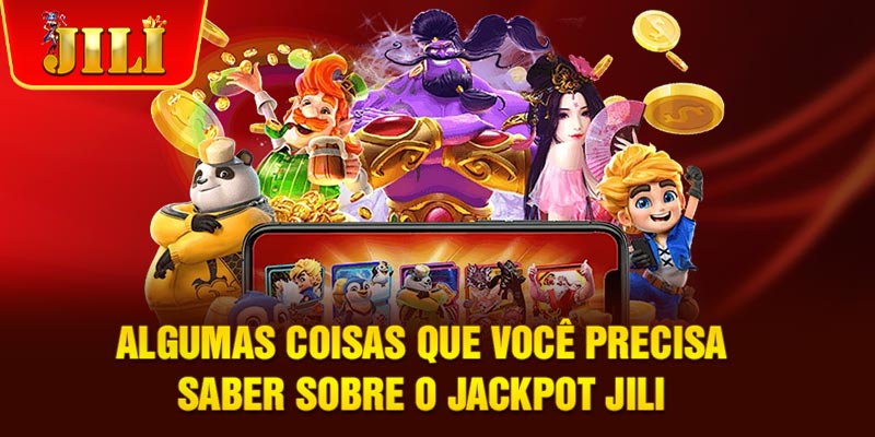 Algumas coisas que você precisa saber sobre o jackpot JILI