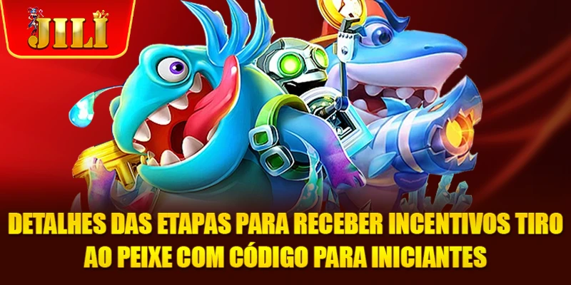 Detalhes das etapas para receber incentivos tiro ao peixe com código para iniciantes