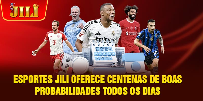 Esportes JILI oferece centenas de boas probabilidades todos os dias Esportes JILI oferece centenas de boas probabilidades todos os dias