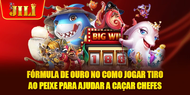 Fórmula de ouro no como jogar tiro ao peixe para ajudar a caçar chefes