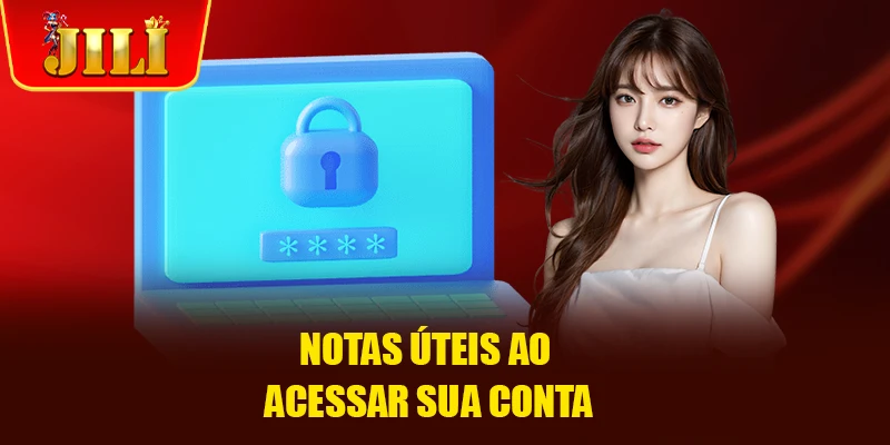Notas úteis ao acessar sua conta