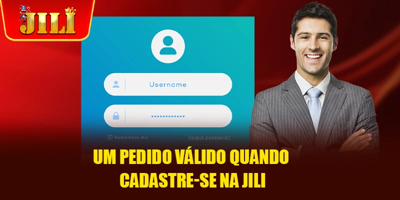 Um pedido válido quando Cadastre-se na JILI Um pedido válido quando Cadastre-se na JILI